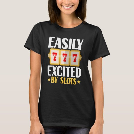 Easily Excited By Slots Player Gambler Gambling C Tシャツ (正面)
