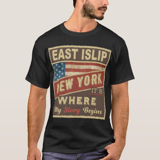 EAST ISLIP, NYストーリーが始まる場所 Tシャツ (正面)
