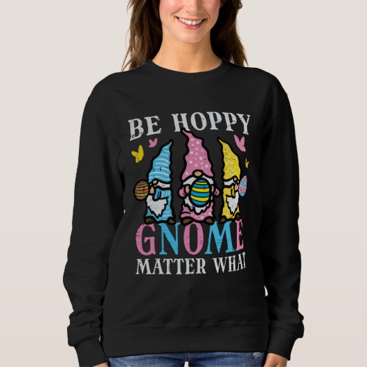 Easter Be Hoppy Gnome Matter What  Women Girls Kid スウェットシャツ (正面)