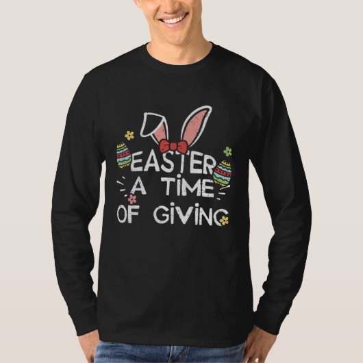 Easter Bunny Easter A Time of Giving Easter Sayin Tシャツ (正面)