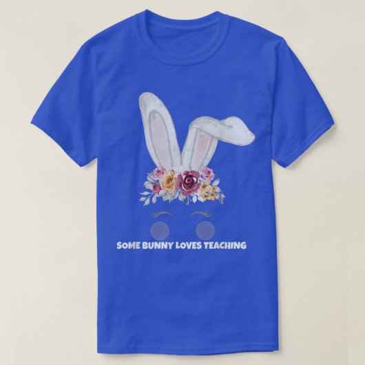 Easter Bunny, Some Bunny Loves Teaching, Easter Te Tシャツ (デザイン正面)