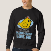 Easter Chicks for Men  Easter Chicks Like Me スウェットシャツ (正面)