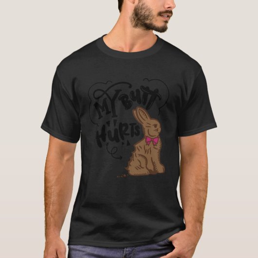 Easter Chocolate Bunny My Butt Hurts Bunny Tシャツ (正面)