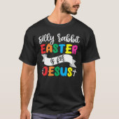 Easter Christian Silly Rabbit Easter Is For Jesus Tシャツ (正面)