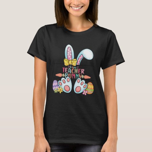 Easter Day I am Teacher Bunny Teacher Life Easter  Tシャツ (正面)