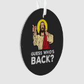 Easter Guess Whos Back Jesus Funny Religious オーナメント (正面)