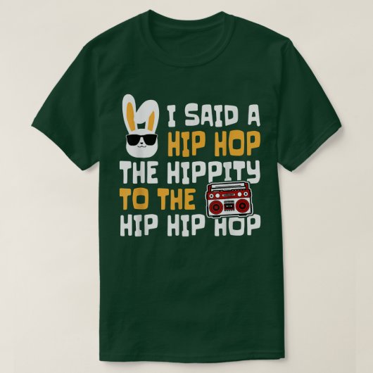 Easter I Said Hip Hop The Hippity Happpy Easter Da Tシャツ (デザイン正面)