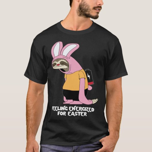 Easter Sloth Bunny Feeling Energized Tシャツ (正面)