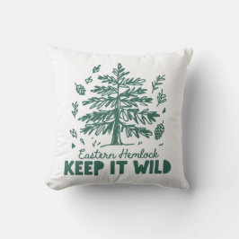 Eastern Hemlock Keep It Wild Nature Throw Pillow クッション