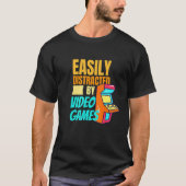 Easy Distracted By Video Games Gaming Nerd 1 Tシャツ (正面)