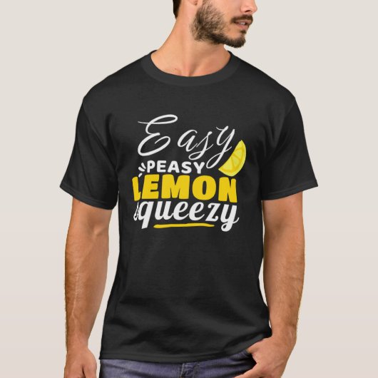 Easy Peasy Lemon Squeezy A Funny Design Tシャツ (正面)