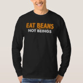 Eat Beans Not Beings Tシャツ (正面)