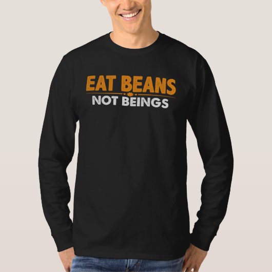 Eat Beans Not Beings Tシャツ (正面)
