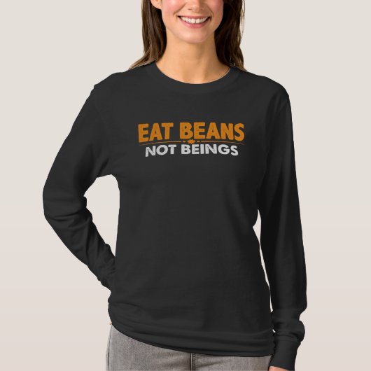 Eat Beans Not Beings Tシャツ (正面)