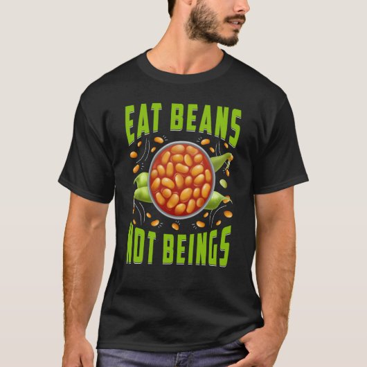 Eat Beans not beings Vegan Vegan Saying Tシャツ (正面)