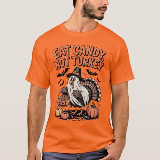 Eat Candy Not Turkey Funny Halloween Thanksgiving Tシャツ (正面)