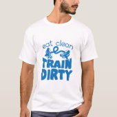 eat clean train dirty citation musculation haltere tシャツ (正面)
