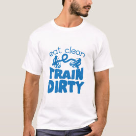 eat clean train dirty citation musculation haltere tシャツ