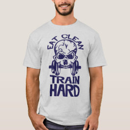 eat_clean_train_hard_citation_musculation_mort_tet tシャツ
