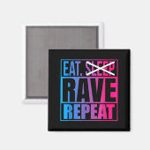 Eat Don't Sleep Rave Repeat Edm Quote Music - Rave マグネット (正面/裏面)