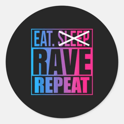 Eat Don't Sleep Rave Repeat Edm Quote Music - Rave ラウンドシール (正面)