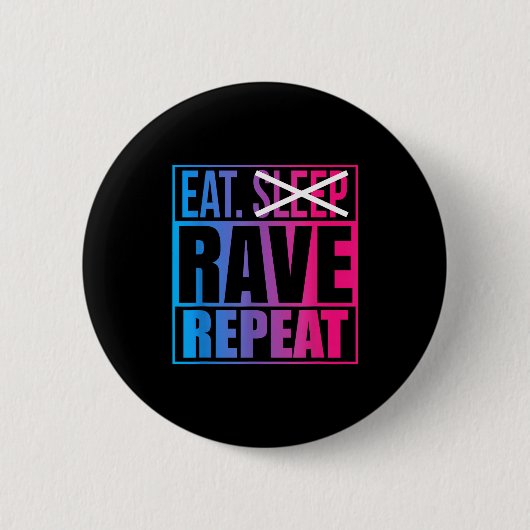 Eat Don't Sleep Rave Repeat Edm Quote Music - Rave 缶バッジ (正面)