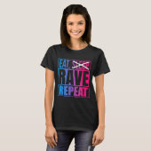 Eat Don't Sleep Rave Repeat Edm Quote Music - Rave Tシャツ (正面フル)