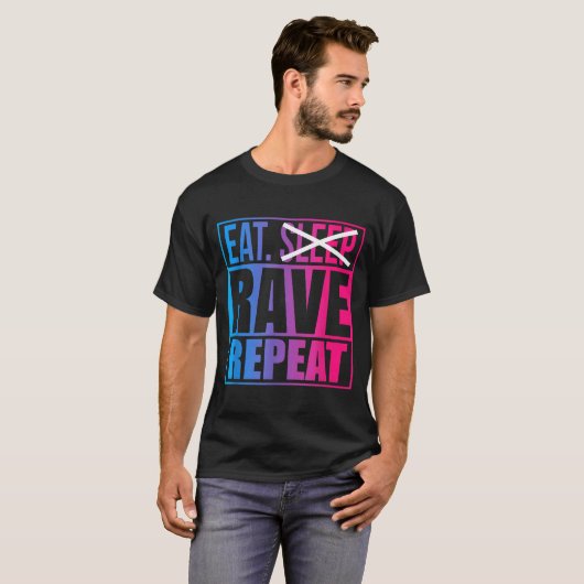 Eat Don't Sleep Rave Repeat Edm Quote Music - Rave Tシャツ (正面フル)