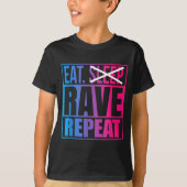 Eat Don't Sleep Rave Repeat Edm Quote Music - Rave Tシャツ (正面)