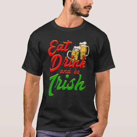 Eat Drink and be Irish beer St Patrick's Day Tシャツ (正面)