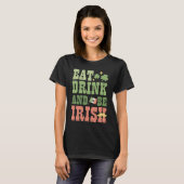 Eat Drink and Be Irish Saint Patricks Day Shamrock Tシャツ (正面フル)