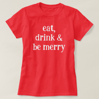 Eat Drink and Be Merry Christmas Red Minimalist  Tシャツ