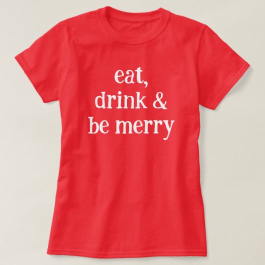 Eat Drink and Be Merry Christmas Red Minimalist  Tシャツ (デザイン正面)