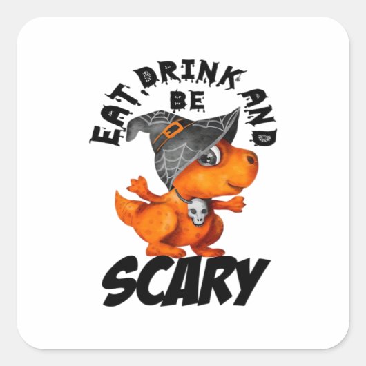 Eat Drink And Be Scared Funny Quote スクエアシール (正面)