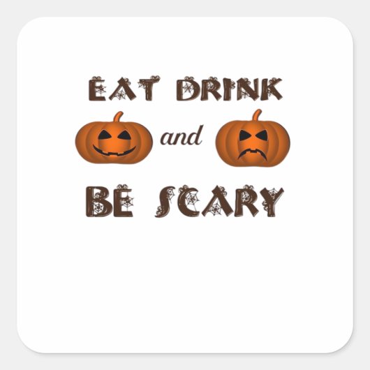 Eat Drink And Be Scary Classic Graphic スクエアシール (正面)