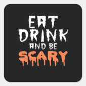 Eat Drink And Be Scary Funny Halloween Minimal Cle スクエアシール (正面)