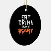 Eat Drink And Be Scary Funny Halloween Minimal Cle セラミックオーナメント (右)