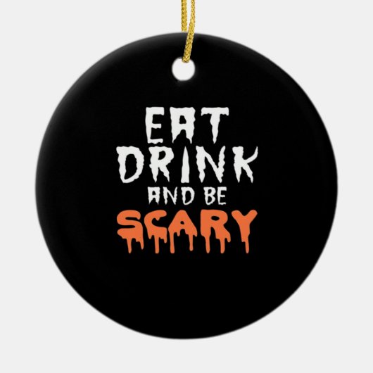 Eat Drink And Be Scary Funny Halloween Minimal Cle セラミックオーナメント (正面)