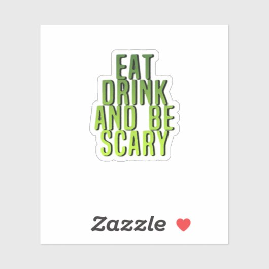 Eat Drink And Be Scary Funny Quote シール (シート)
