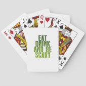 Eat Drink And Be Scary Funny Quote トランプ (裏面)