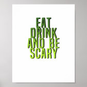 Eat Drink And Be Scary Funny Quote ポスター (正面)