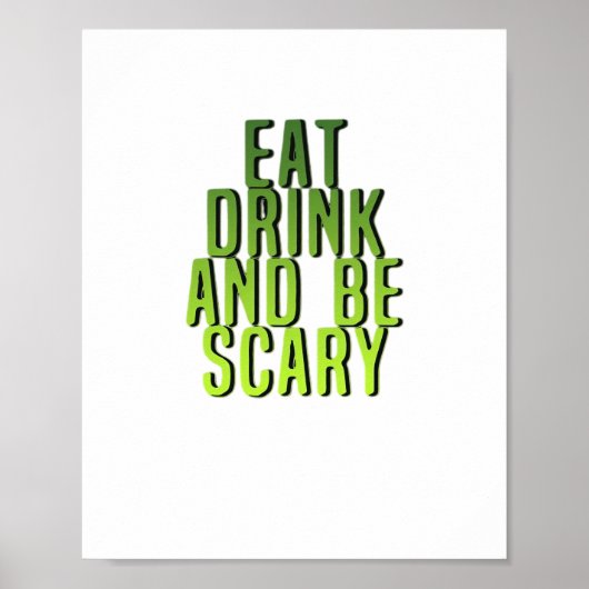 Eat Drink And Be Scary Funny Quote ポスター (正面)