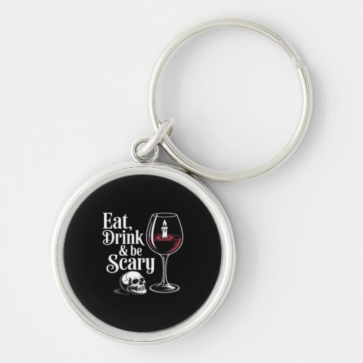 Eat Drink And Be Scary Funny Quote Modern Look キーホルダー (正面)