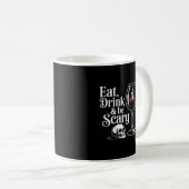 Eat Drink And Be Scary Funny Quote Modern Look コーヒーマグカップ (正面右)