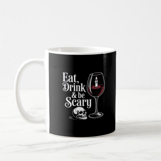 Eat Drink And Be Scary Funny Quote Modern Look コーヒーマグカップ (左)
