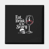 Eat Drink And Be Scary Funny Quote Modern Look マグネット (正面)