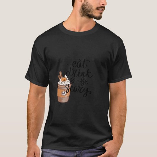 Eat Drink And Be Scary Funny Trendy Tシャツ (正面)
