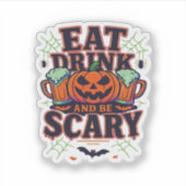 Eat Drink And Be Scary Halloween Design Creative S シール (正面)
