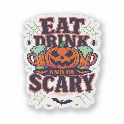 Eat Drink And Be Scary Halloween Design Creative S シール (正面)