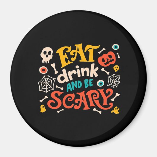 Eat Drink And Be Scary Halloween Design Essential  マグネット (正面)